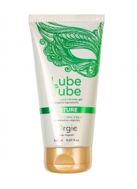 Интимный гель на водной основе Lube Tube Nature - 150 мл. - ORGIE - купить с доставкой в Балашихе