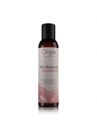 Интимный гель на водной основе All-Natural Strawberry с ароматом клубники - 150 мл. - ORGIE - купить с доставкой в Балашихе