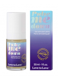 Стимулирующий гель для пениса Pulse Me Down - 30 мл. - Love to Love - купить с доставкой в Балашихе