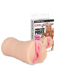 Мастурбатор-вагина PORN STAR PUSSY - Erotic Fantasy - в Балашихе купить с доставкой
